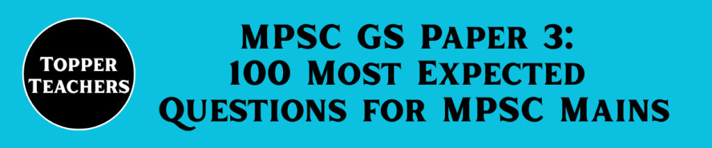 MPSC GS Paper 3: 100 Most Expected Questions